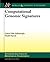 Computational Genomic Signatures (Synthesis Lectures on Biomedical Engineering, 41)