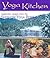 Yoga Kitchen: Recipes from the Shoshoni Yoga Retreat