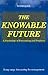 The Knowable Future: A Psychology of Forecasting and Prophecy