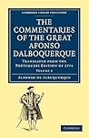 The Commentaries of the Great Afonso Dalboquerque, Second Viceroy of India: Translated from the Portuguese Edition of 1774 (Cambridge Library Collection - Hakluyt First Series)