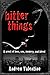 Bitter Things by Andrew Valentine Bitter Things by Andrew Valentine