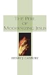 The Peril of Modernizing Jesus The Peril of Modernizing Jesus