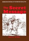 The Secret Message (Heroes and Heroines of the American Revolution)