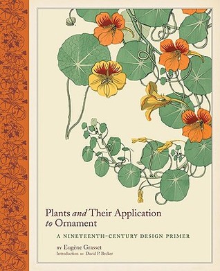 Plants and Their Application to Ornament: A Nineteenth-Century Design Primer (Hardcover)