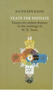 Yeats the Initiate: Essays on Certain Themes in the Work of W.B. Yeats (Hardcover)