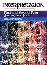 First and Second Peter, James, and Jude (Interpretation, a Bible Commentary for Teaching and Preaching)