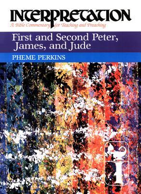 First and Second Peter, James, and Jude (Interpretation, a Bible Commentary for Teaching and Preaching)
