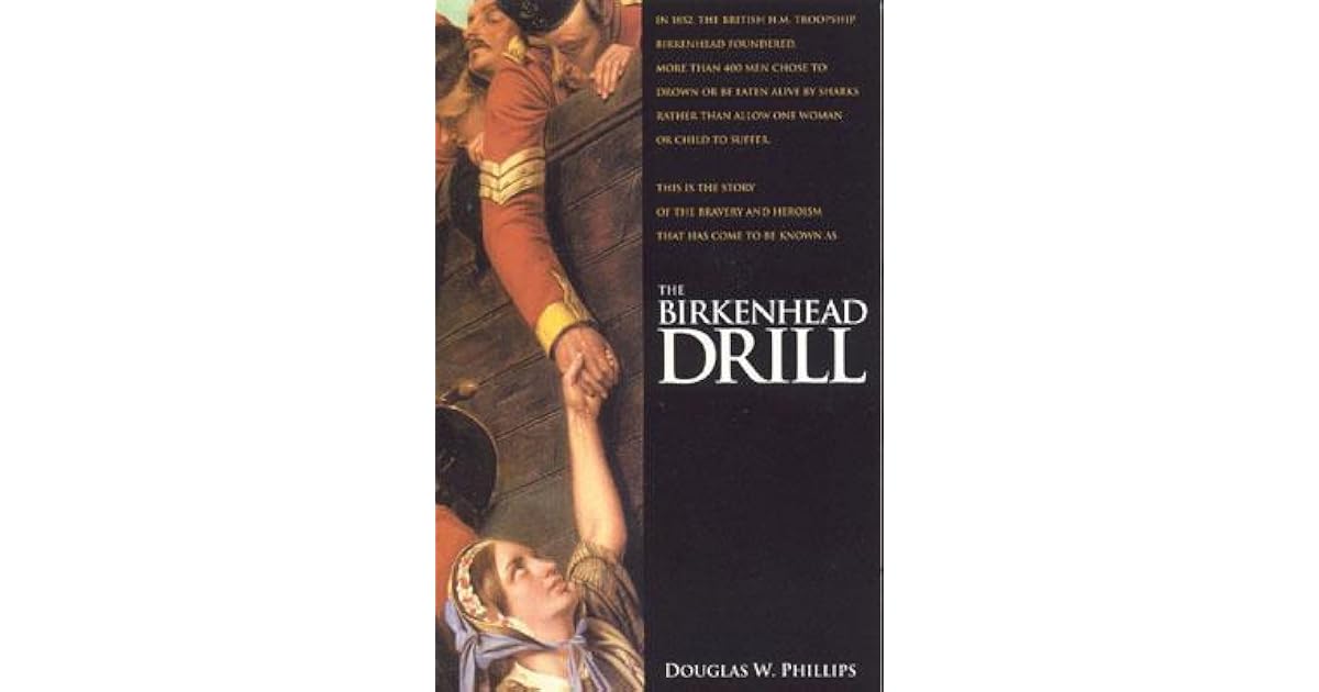 The Birkenhead Drill by Douglas W. Phillips