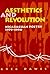 Aesthetics And Revolution by Greg Dawes
