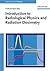 Introduction to Radiological Physics and Radiation Dosimetry by Frank Herbert Attix