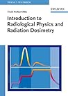 Introduction to Radiological Physics and Radiation Dosimetry