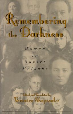 Remembering the Darkness: Women in Soviet Prisons (Paperback)