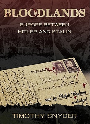 Bloodlands: Europe between Hitler and Stalin