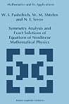 Symmetry Analysis and Exact Solutions of Equations of Nonlinear Mathematical Physics (Mathematics and Its Applications, 246) Symmetry Analysis and Exact Solutions of Equations of Nonlinear Mathematical Physics (Mathematics and Its Applications, 246)