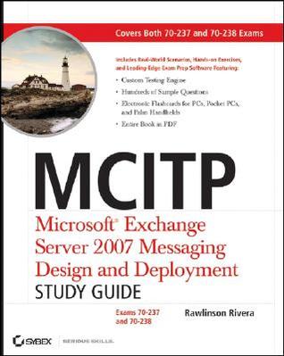 MCITP: Microsoft Exchange Server 2007 Messaging Design and Deployment Study Guide: Exams 70-237 and 70-238 (Paperback)