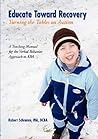 Educate Toward Recovery: Turning the Tables on Autism: A Teaching Manual For The Verbal Behavior Approach To ABA