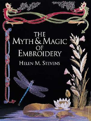 Myth & Magic Of Embroidery (Paperback)