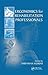 Ergonomics for Rehabilitation Professionals by Shrawan Kumar