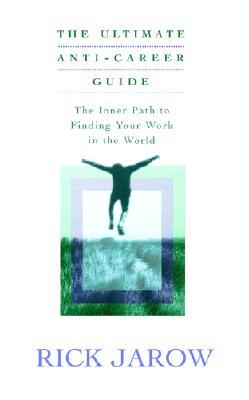 The Ultimate Anti-Career Guide: The Inner Path to Finding Your Work in the World (Audio CD)