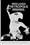 Fritz Lang's Metropolis: Cinematic Visions of Technology and Fear (Studies in German Literature Linguistics and Culture)