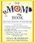 Mom Book : 4278 of Mom Central's Tips--For Moms from Moms
