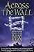 Across The Wall A Tale Of The Abhorsen And Other Stories (The Old Kingdom, #3.5) by Garth Nix
