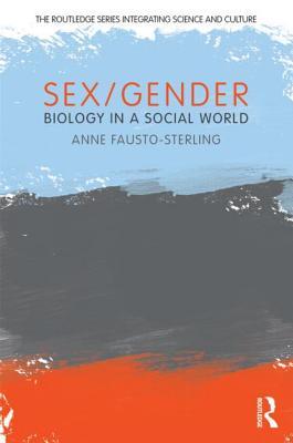 Sex/Gender: Biology in a Social World (Paperback)