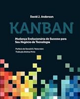 Kanban: Successful Evolutionary Change for Your Technology Business by David J. Anderson