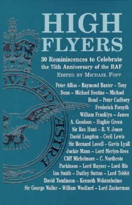High Flyers: 30 Reminiscences to Celebrate the 75th Anniversary of the Royal Air Force (Hardcover)