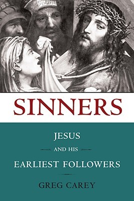 Sinners: Jesus and His Earliest Followers (Paperback)