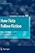 How Ficta Follow Fiction: A Syncretistic Account of Fictional Entities (Philosophical Studies Series, 105)