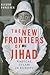 The New Frontiers of Jihad by Alison Pargeter