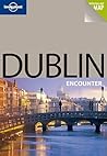 Dublin Encounter (Lonely Planet Encounters)