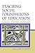 Teaching Social Foundations of Education by Dan W. Butin