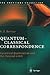 Quantum-Classical Correspondence: Dynamical Quantization and the Classical Limit (The Frontiers Collection)