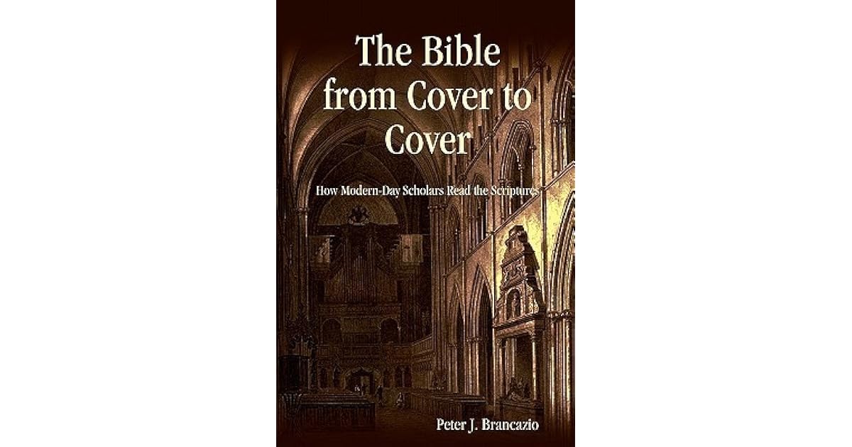 The Bible from Cover to Cover by Peter J. Brancazio