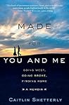 Made for You and Me: Going West, Going Broke, Finding Home Made for You and Me: Going West, Going Broke, Finding Home
