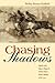 Chasing Shadows: Apaches and Yaquis Along the United States-Mexico Border, 1876-1911