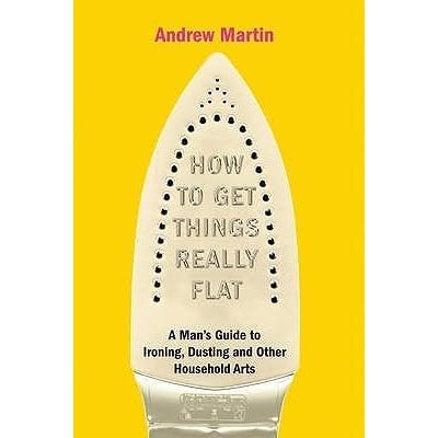 How To Get Things Really Flat By Andrew Martin
