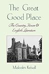 The Great Good Place: The Country House and English Literature