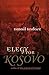 Elegy for Kosovo by Ismail Kadare