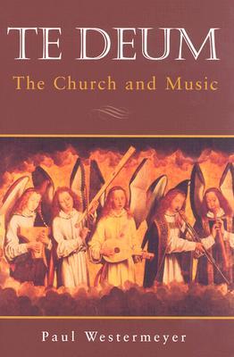 Te Deum: the Church and Music (Hardcover)
