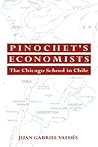 Pinochet's Economists: The Chicago School of Economics in Chile (Historical Perspectives on Modern Economics)
