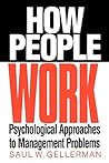 How People Work: Psychological Approaches to Management Problems
