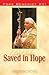 Saved in Hope: Spe Salvi: Encyclical Letter