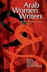 Arab Women Writers: A Critical Reference Guide, 1873-1999
