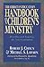 The Christian Educator's Handbook on Children's Ministry: Reaching and Teaching the Next Generation