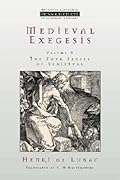 Medieval Exegesis, Vol. 2: The Four Senses of Scripture