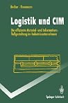 Logistik und CIM: Die effiziente Material- und Informationsflußgestaltung im Industrieunternehmen (Springer-Lehrbuch) (German Edition)