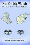 Not On My Watch: The 21st Century Combat Medic Not On My Watch: The 21st Century Combat Medic